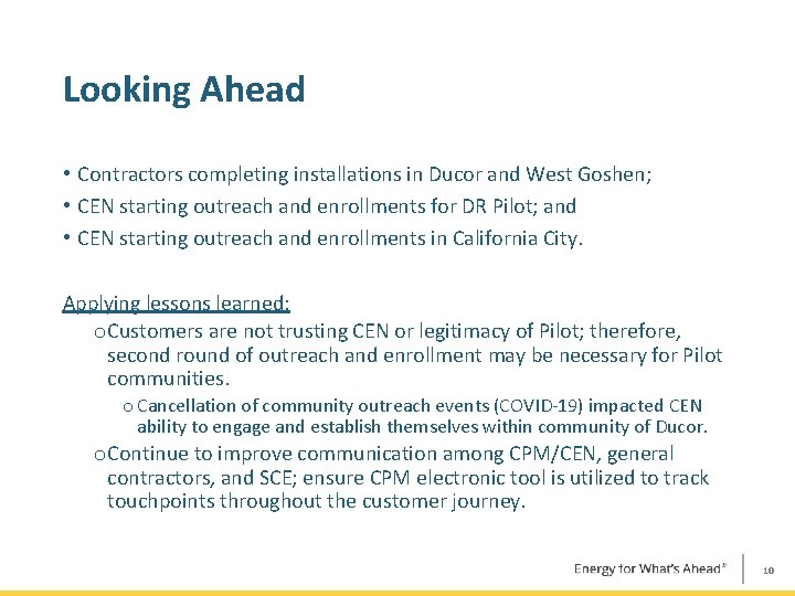 Looking Ahead • Contractors completing installations in Ducor and West Goshen; • CEN starting