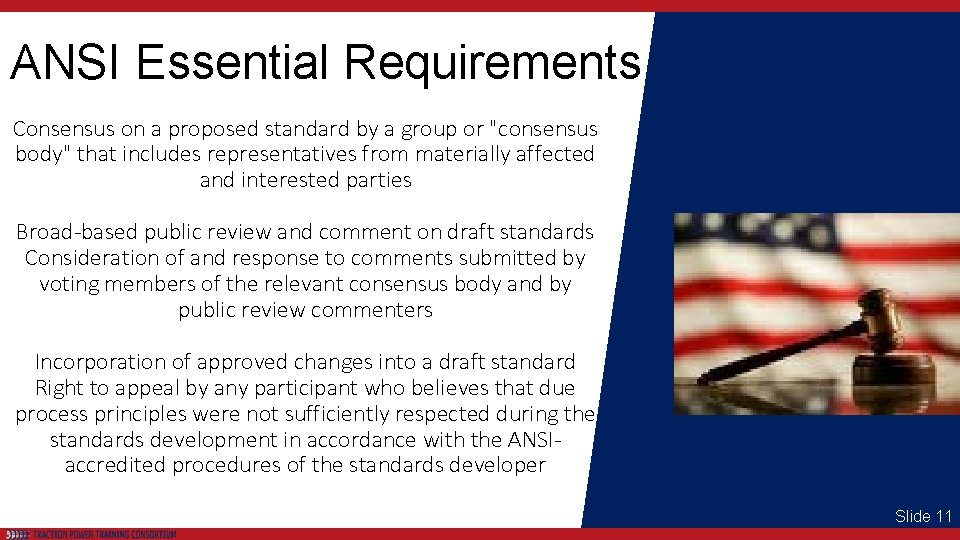 ANSI Essential Requirements Consensus on a proposed standard by a group or "consensus body"