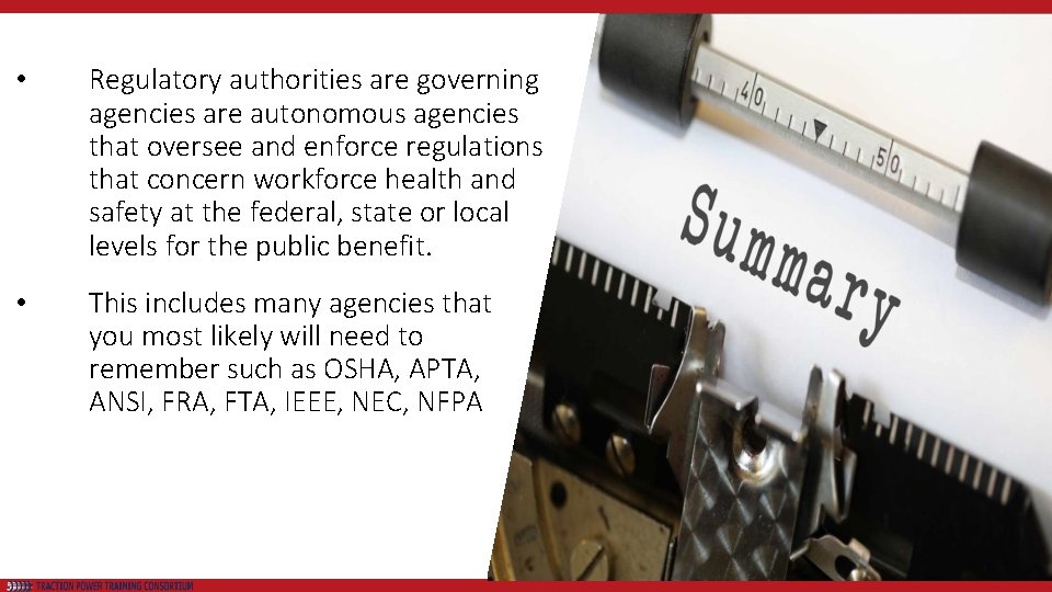  • Regulatory authorities are governing agencies are autonomous agencies that oversee and enforce