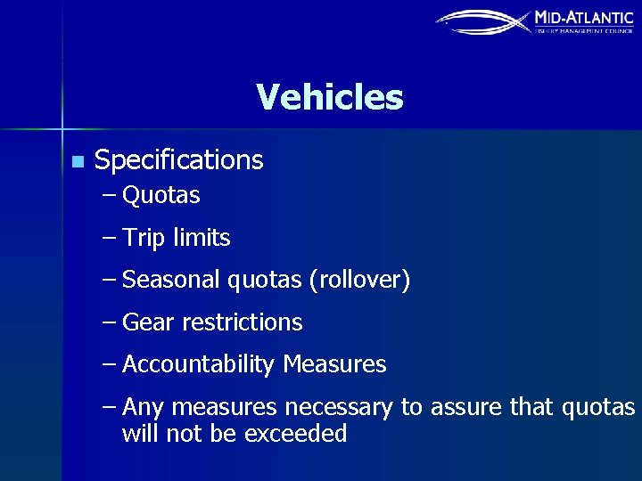 Vehicles n Specifications – Quotas – Trip limits – Seasonal quotas (rollover) – Gear