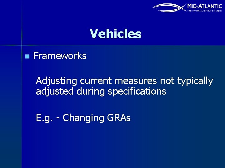 Vehicles n Frameworks Adjusting current measures not typically adjusted during specifications E. g. -