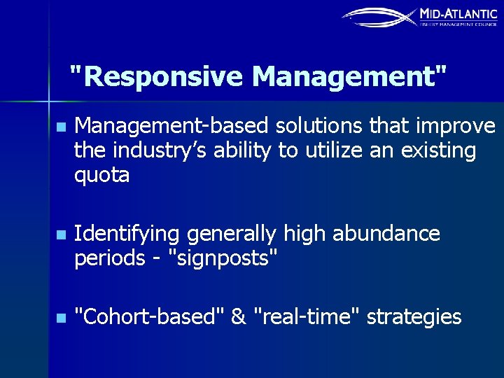 "Responsive Management" n Management-based solutions that improve the industry’s ability to utilize an existing