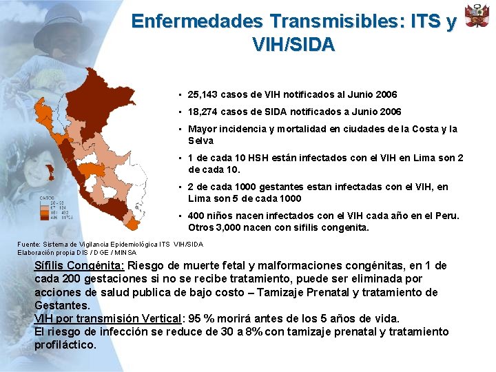 Enfermedades Transmisibles: ITS y VIH/SIDA • 25, 143 casos de VIH notificados al Junio