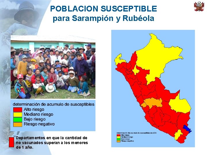 POBLACION SUSCEPTIBLE para Sarampión y Rubéola Departamentos en que la cantidad de no vacunados