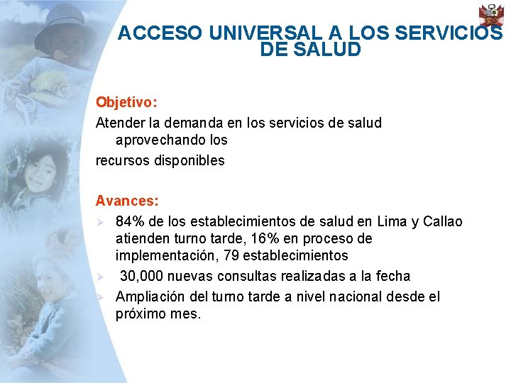 ACCESO UNIVERSAL A LOS SERVICIOS DE SALUD Objetivo: Atender la demanda en los servicios