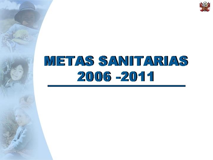METAS SANITARIAS 2006 -2011 