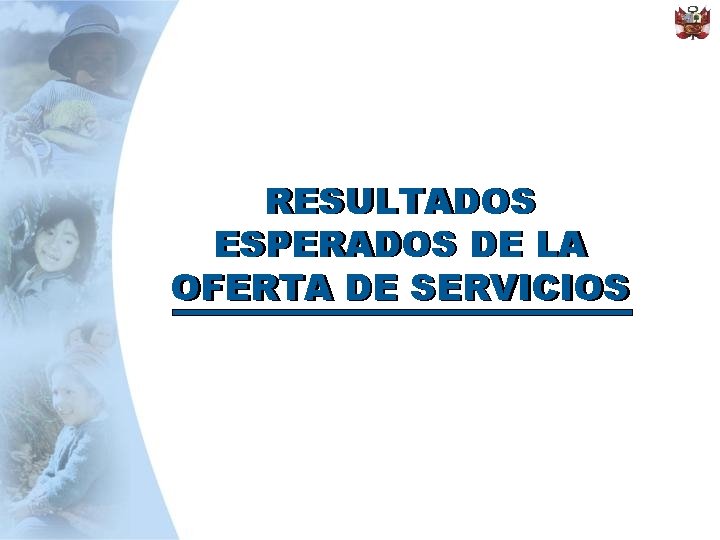 RESULTADOS ESPERADOS DE LA OFERTA DE SERVICIOS 