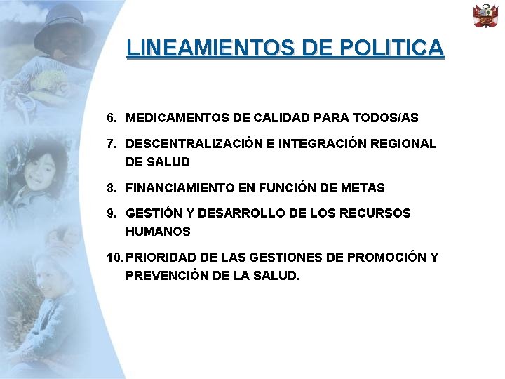 LINEAMIENTOS DE POLITICA 6. MEDICAMENTOS DE CALIDAD PARA TODOS/AS 7. DESCENTRALIZACIÓN E INTEGRACIÓN REGIONAL