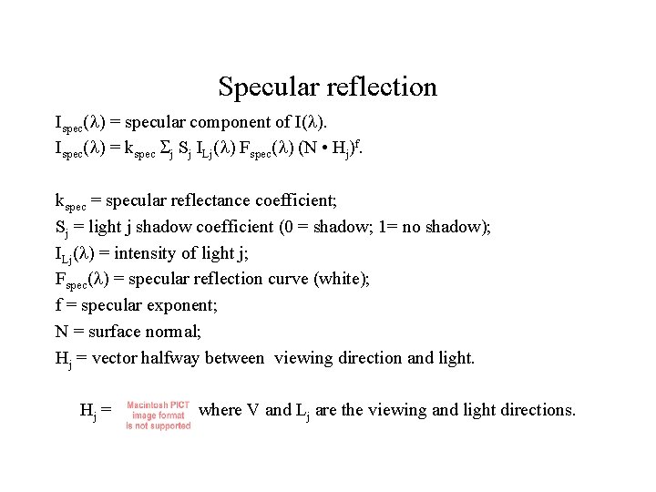 Specular reflection Ispec( ) = specular component of I( ). Ispec( ) = kspec