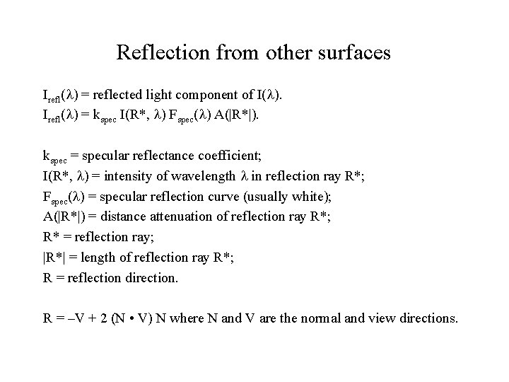 Reflection from other surfaces Irefl( ) = reflected light component of I( ). Irefl(
