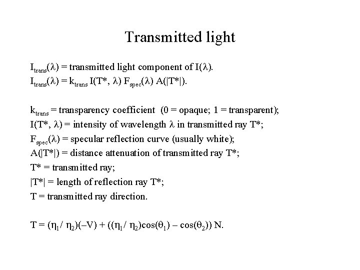 Transmitted light Itrans( ) = transmitted light component of I( ). Itrans( ) =