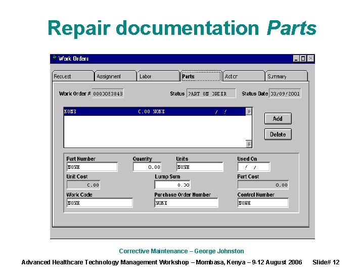 Repair documentation Parts Corrective Maintenance – George Johnston Advanced Healthcare Technology Management Workshop –