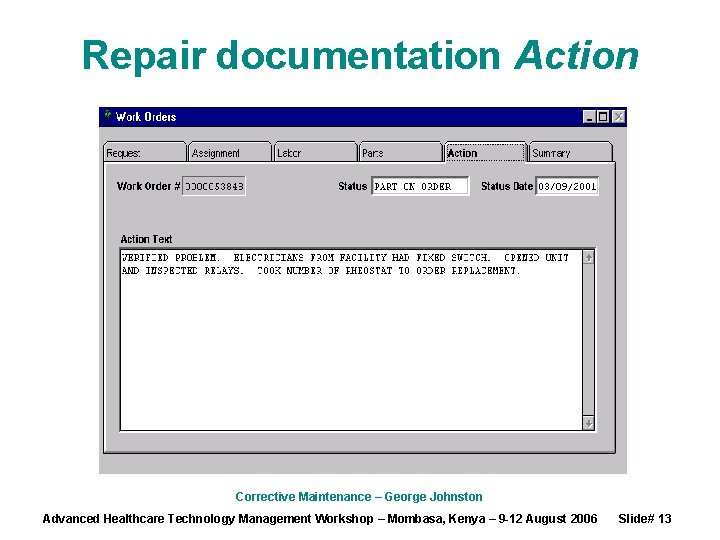 Repair documentation Action Corrective Maintenance – George Johnston Advanced Healthcare Technology Management Workshop –