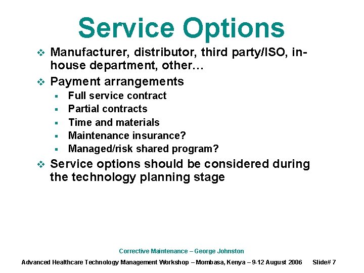 Service Options Manufacturer, distributor, third party/ISO, inhouse department, other… v Payment arrangements v §