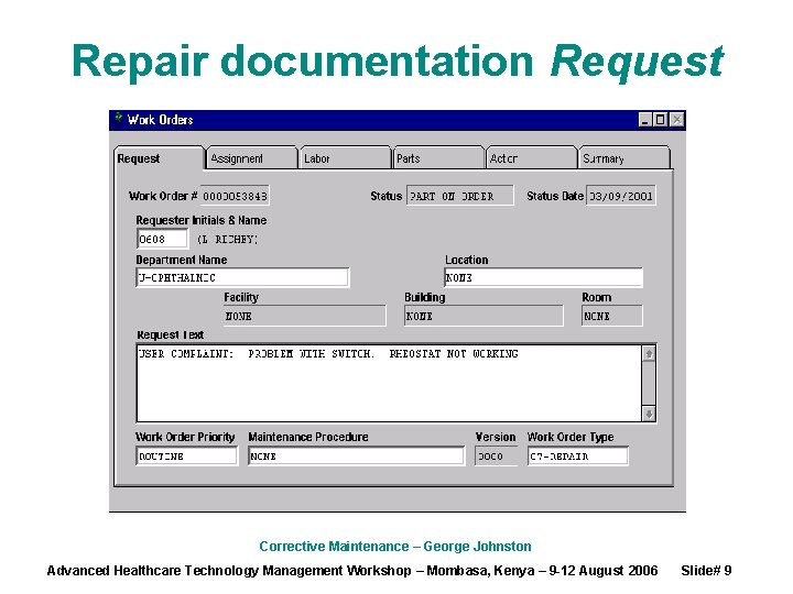 Repair documentation Request Corrective Maintenance – George Johnston Advanced Healthcare Technology Management Workshop – Repair documentation Request Corrective Maintenance – George Johnston Advanced Healthcare Technology Management Workshop –