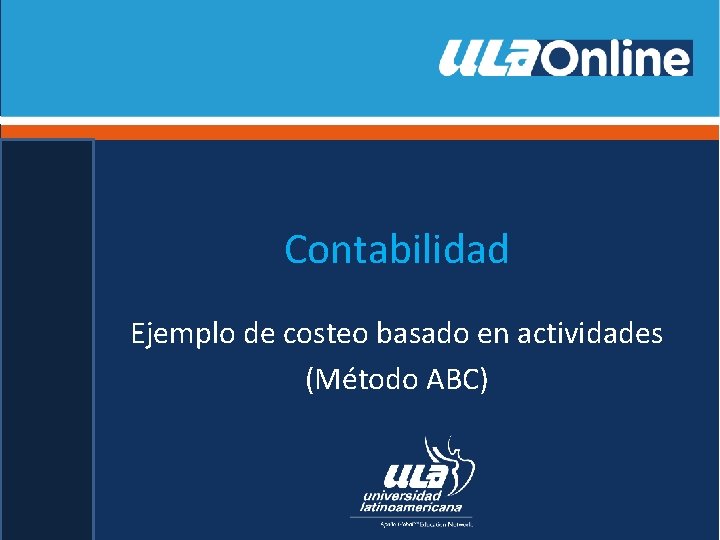 Contabilidad Ejemplo de costeo basado en actividades (Método ABC) 