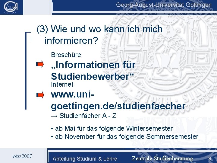 Georg-August-Universität. Göttingen (3) Wie und wo kann ich mich informieren? Broschüre „Informationen für Studienbewerber“