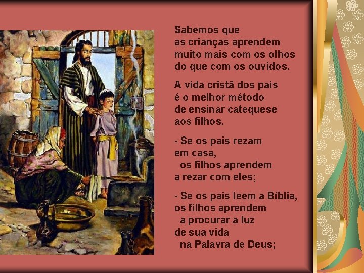 Sabemos que as crianças aprendem muito mais com os olhos do que com os