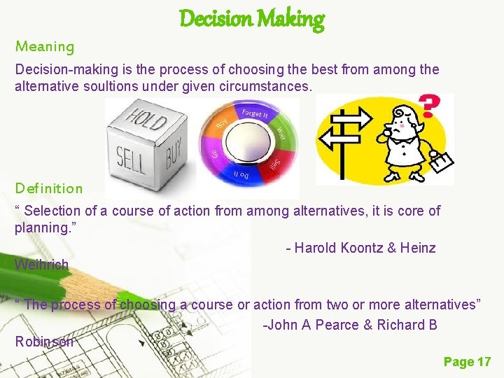 Decision Making Meaning Decision-making is the process of choosing the best from among the