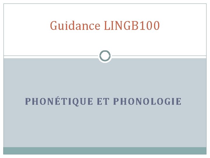 Guidance LINGB 100 PHONÉTIQUE ET PHONOLOGIE 