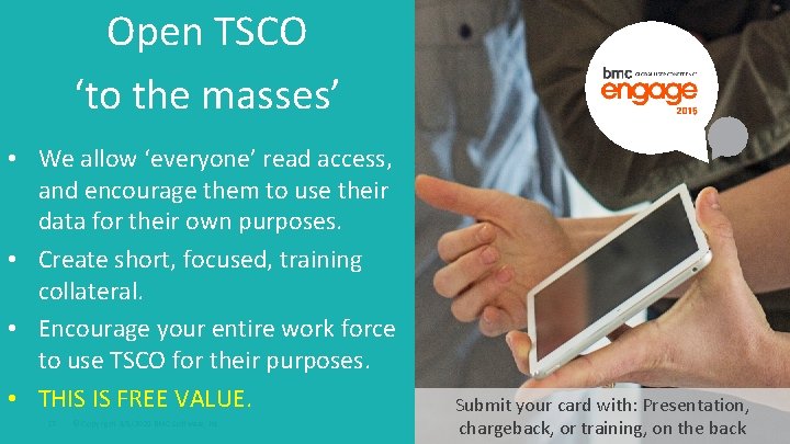 Open TSCO ‘to the masses’ • We allow ‘everyone’ read access, and encourage them