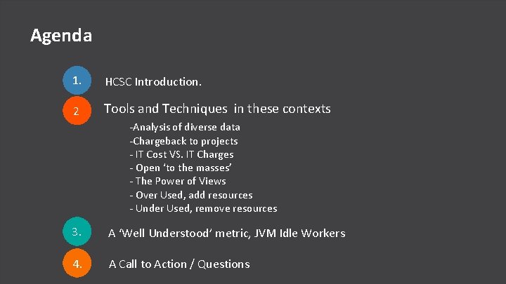 Agenda 1. HCSC Introduction. 2 Tools and Techniques in these contexts -Analysis of diverse