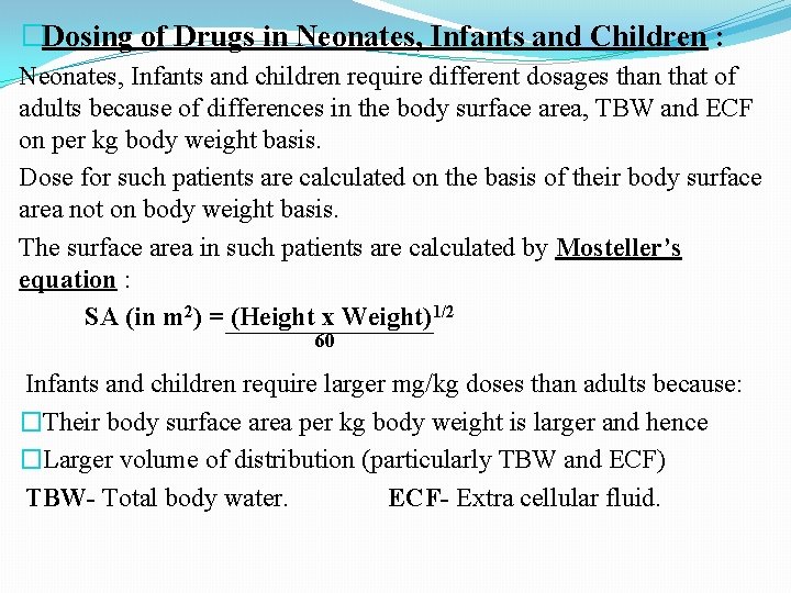 �Dosing of Drugs in Neonates, Infants and Children : Neonates, Infants and children require