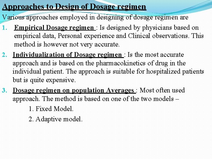 Approaches to Design of Dosage regimen Various approaches employed in designing of dosage regimen