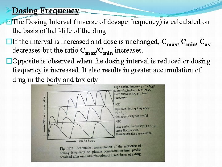 ØDosing Frequency – �The Dosing Interval (inverse of dosage frequency) is calculated on the