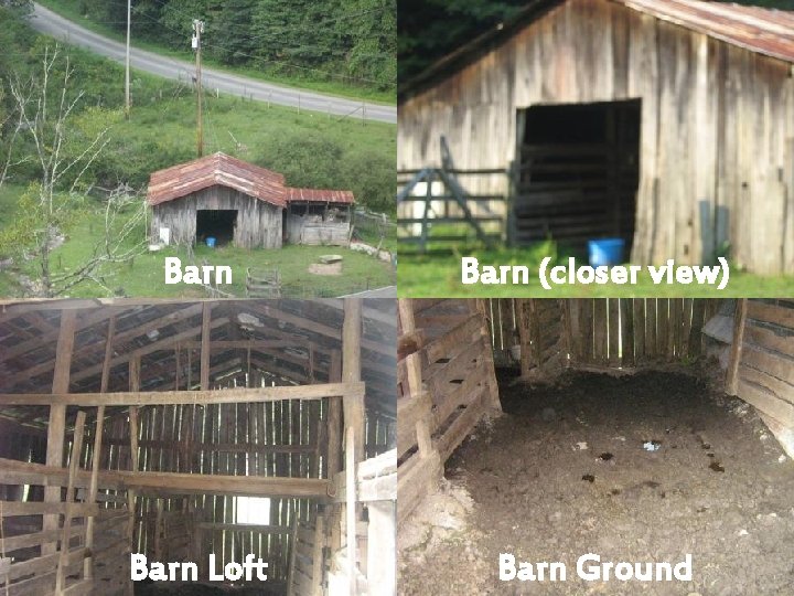 Barn (closer view) Barn Loft Barn Ground 