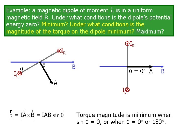 Example: a magnetic dipole of moment is in a uniform magnetic field. Under what