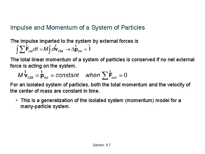Impulse and Momentum of a System of Particles The impulse imparted to the system