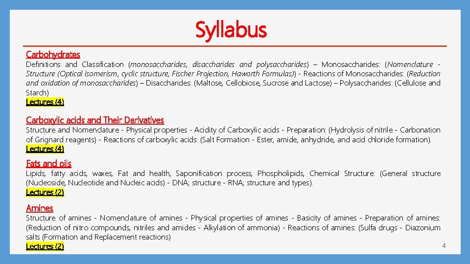 Syllabus Carbohydrates Definitions and Classification (monosaccharides, disaccharides and polysaccharides) – Monosaccharides: (Nomenclature Structure (Optical