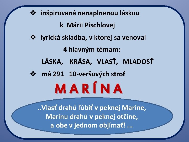 v inšpirovaná nenaplnenou láskou k Márii Pischlovej v lyrická skladba, v ktorej sa venoval
