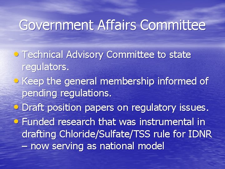 Government Affairs Committee • Technical Advisory Committee to state regulators. • Keep the general