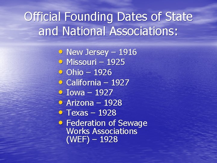 Official Founding Dates of State and National Associations: • New Jersey – 1916 •