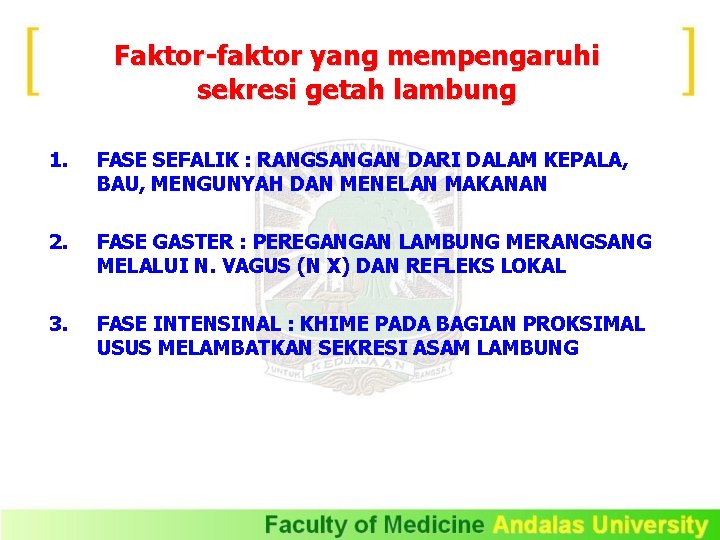 Faktor-faktor yang mempengaruhi sekresi getah lambung 1. FASE SEFALIK : RANGSANGAN DARI DALAM KEPALA,