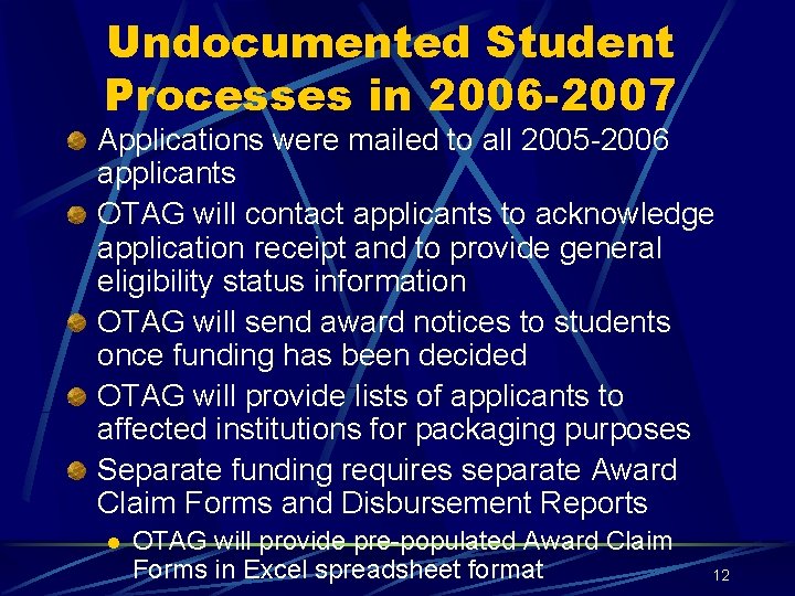 Undocumented Student Processes in 2006 -2007 Applications were mailed to all 2005 -2006 applicants