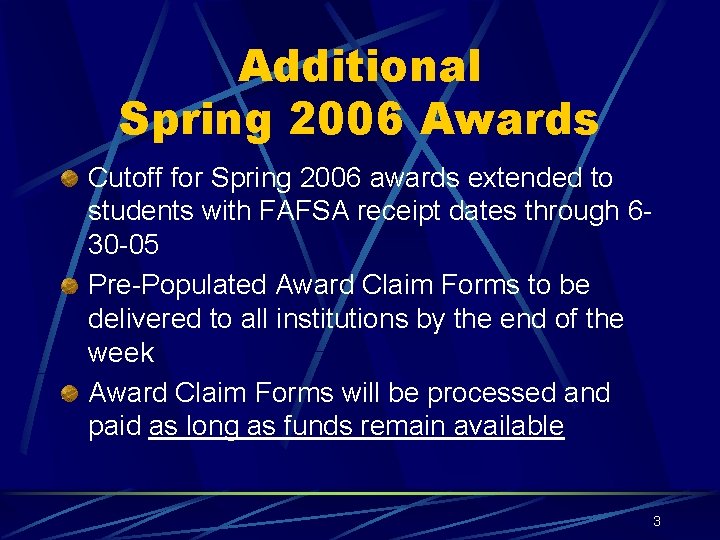 Additional Spring 2006 Awards Cutoff for Spring 2006 awards extended to students with FAFSA