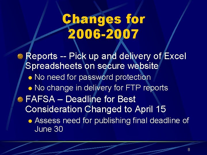 Changes for 2006 -2007 Reports -- Pick up and delivery of Excel Spreadsheets on