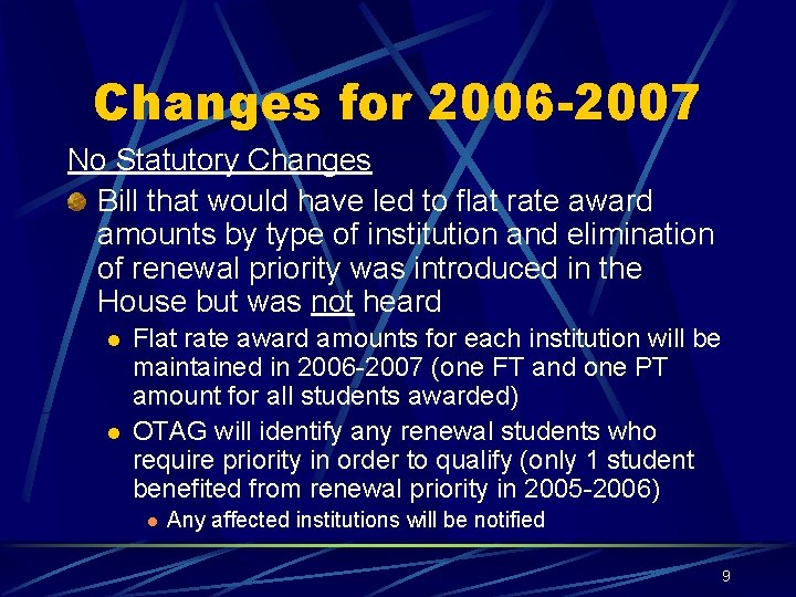 Changes for 2006 -2007 No Statutory Changes Bill that would have led to flat
