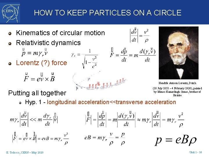 HOW TO KEEP PARTICLES ON A CIRCLE Kinematics of circular motion Relativistic dynamics Lorentz