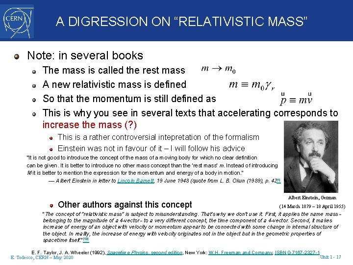 A DIGRESSION ON “RELATIVISTIC MASS” Note: in several books The mass is called the