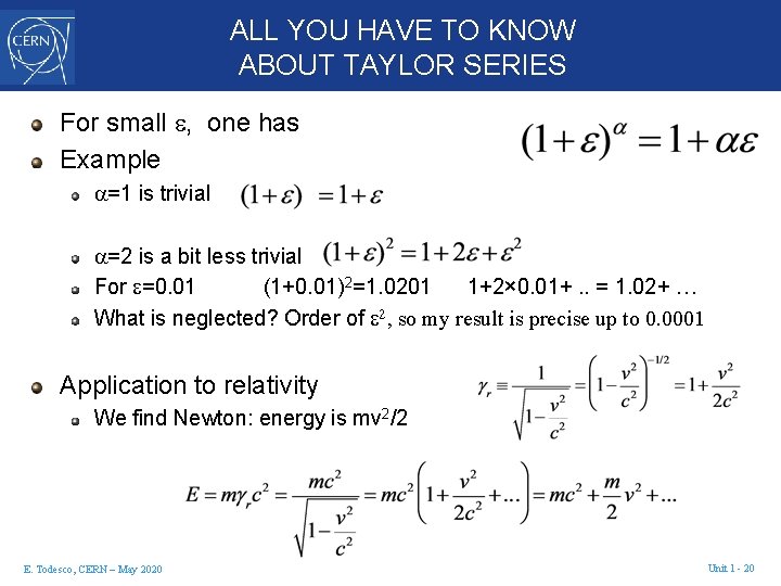 ALL YOU HAVE TO KNOW ABOUT TAYLOR SERIES For small e, one has Example