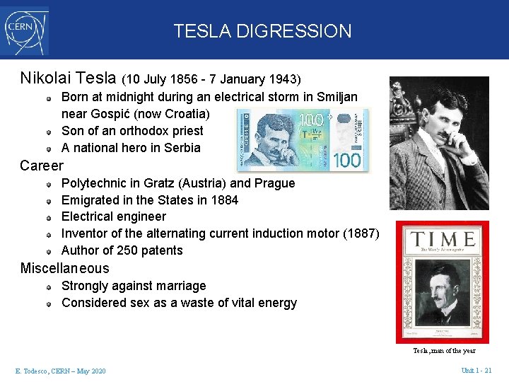 TESLA DIGRESSION Nikolai Tesla (10 July 1856 - 7 January 1943) Born at midnight