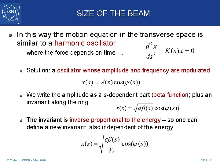 SIZE OF THE BEAM In this way the motion equation in the transverse space