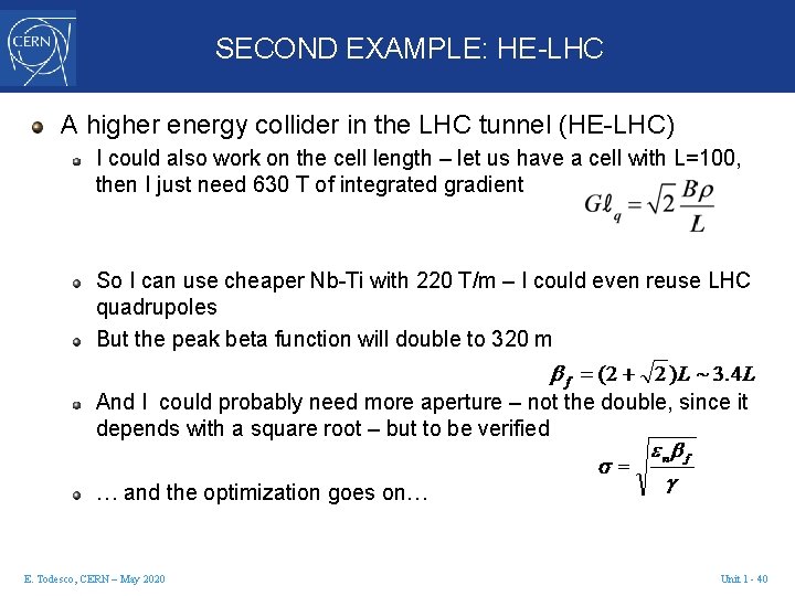 SECOND EXAMPLE: HE-LHC A higher energy collider in the LHC tunnel (HE-LHC) I could