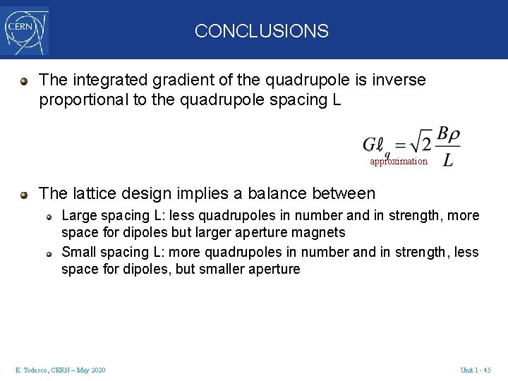 CONCLUSIONS The integrated gradient of the quadrupole is inverse proportional to the quadrupole spacing