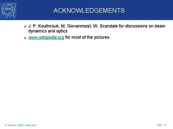 ACKNOWLEDGEMENTS J. P. Kouthcouk, M. Giovannozzi, W. Scandale for discussions on beam dynamics and