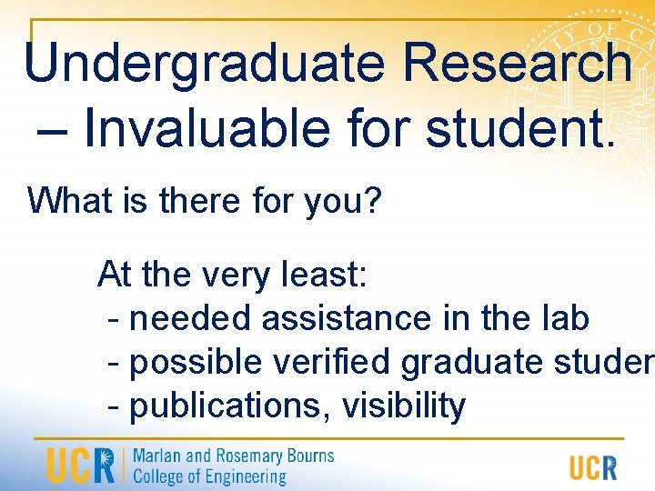Undergraduate Research – Invaluable for student. What is there for you? At the very